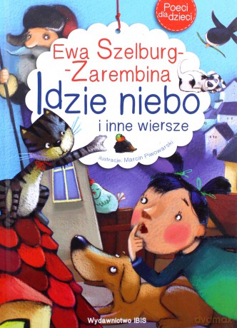 Poeci dla dzieci. Idzie niebo i inne wiersze - Ewa Szelburg- Zarembina [KSIĄŻKA]