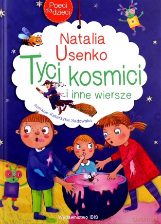 Poeci dla dzieci. Tyci kosmici i inne wiersze - Natalia Usenko [KSIĄŻKA]