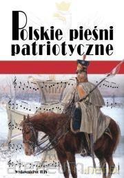 Polskie pieśni patriotyczne [KSIĄŻKA]