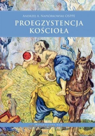 Proegzystencja Kościoła - Andrzej Napiórkowski [KSIĄŻKA]