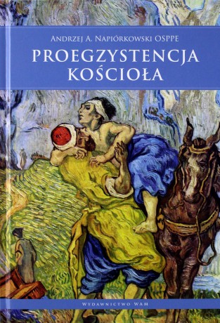 Proegzystencja Kościoła - Andrzej Napiórkowski [KSIĄŻKA]
