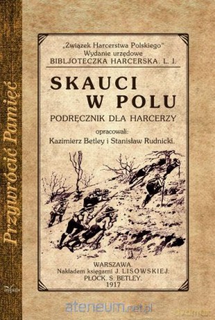 Przywrócić Pamięć. Skauci w polu - Stanisław Rudnicki, Kazimierz Betley [KSIĄŻKA]