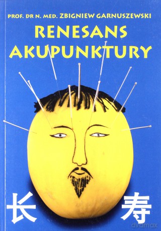 Renesans Akupunktury - Zbigniew Garnuszewski [KSIĄŻKA]