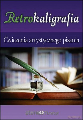 Retrokaligrafia. Ćwiczenia artystycznego pisania [KSIĄŻKA]
