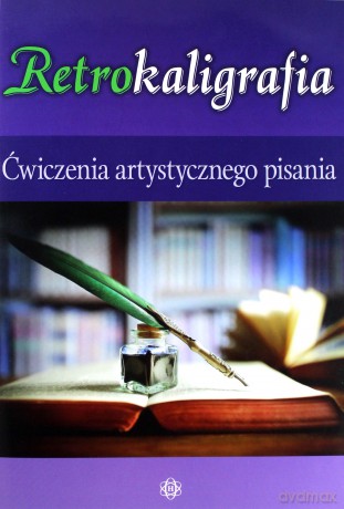 Retrokaligrafia. Ćwiczenia artystycznego pisania [KSIĄŻKA]