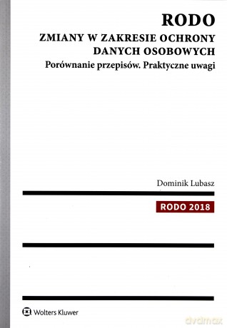 RODO. Zmiany w zakresie ochrony danych osobowych [KSIĄŻKA]