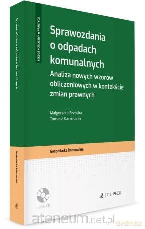 Sprawozdania o odpadach komunalnych - Małgorzata Brzóska, Tomasz Kaczmarek [KSIĄŻKA]