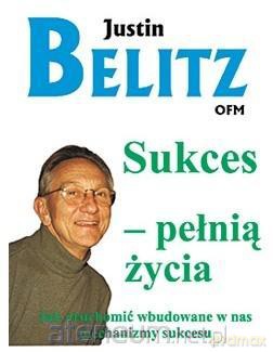 Sukces - pełnią życia - Justin Belitz [KSIĄŻKA]