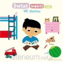 Świat wokół nas: W domu [KSIĄŻKA]