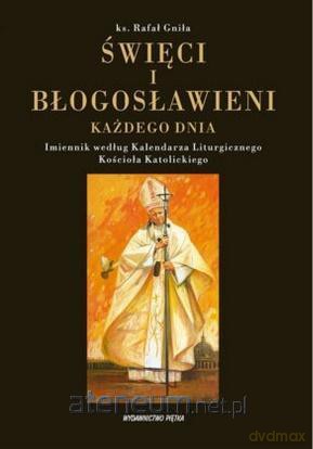 Święci i Błogosławieni każdego dnia [KSIĄŻKA]