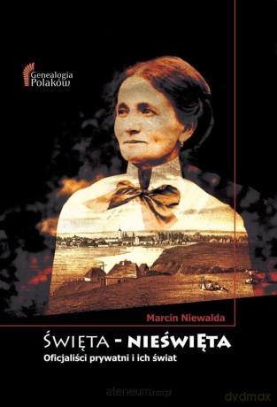 Święta-Nieświęta. Oficjaliści prywatni i ich świat - Marcin Niewalda [KSIĄŻKA]