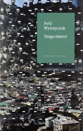 Tango śmierci - Jurij Wynnyczuk [KSIĄŻKA]