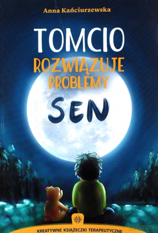 Tomcio rozwiązuje problemy. Sen - Anna Kańciurzewska [KSIĄŻKA]