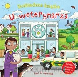 U weterynarza. Rozkładana książka - Rosie Neave [KSIĄŻKA]