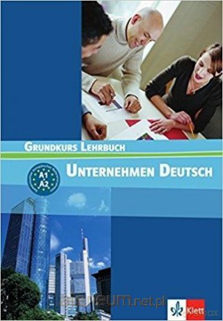 Unternehmen Deutsch Grundkurs LB A1+A2 [KSIĄŻKA]