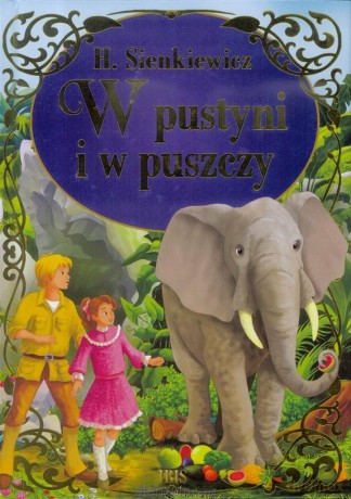 W pustyni i w puszczy - Henryk Sienkiewicz [KSIĄŻKA]