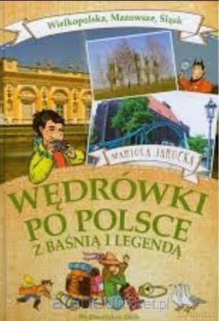 Wędrówki po Polsce z baśnią..- Wielkopolska - Mariola Jarocka [KSIĄŻKA]
