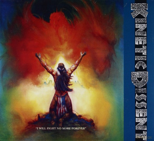 Kinetic Dissent: I Will Fight No More Forever (Remastered) (digipack) [CD]