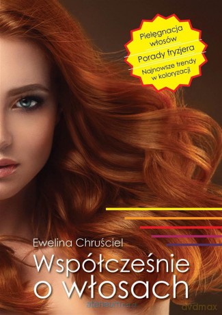 Współcześnie o włosach - Ewelina Chruściel [KSIĄŻKA]
