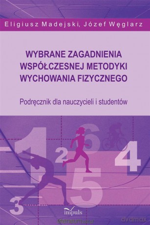 Wybrane zagadnienia współczesnej metodyki - Eligiusz Madejski, Węglarz Węglarz [KSIĄŻKA]