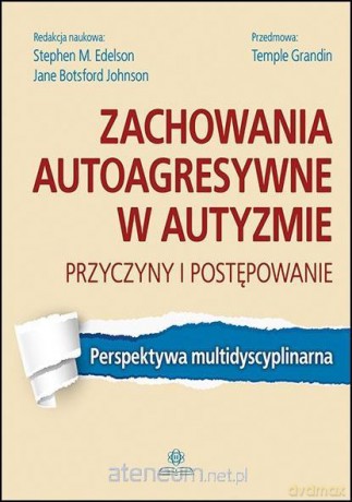 Zachowania autoagresywne w autyzmie [KSIĄŻKA]