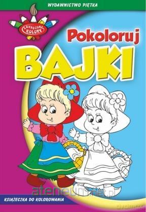 Zakręcone kolory. Pokoloruj bajki [KSIĄŻKA]