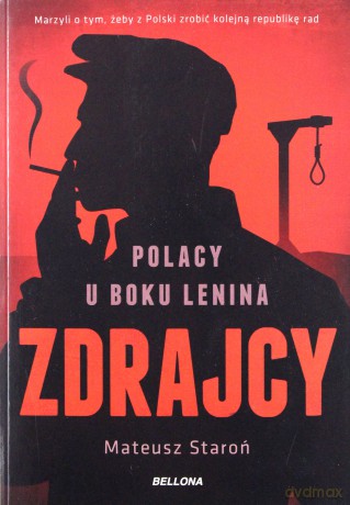 Zdrajcy. Polacy u boku Lenina - Mateusz Staroń [KSIĄŻKA]