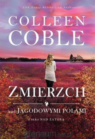 Zmierzch nad jagodowymi polami - Colleen Coble [KSIĄŻKA]