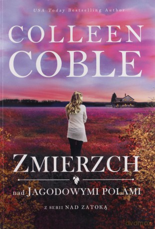 Zmierzch nad jagodowymi polami - Colleen Coble [KSIĄŻKA]