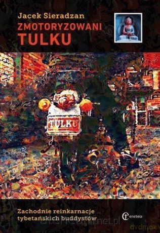 Zmotoryzowani Tulku. Zachodnie reinkarnacje - Jacek Sieradzan [KSIĄŻKA]