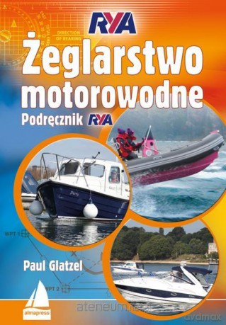 Żeglarstwo motorowodne. Podręcznik - Paul Glatzel [KSIĄŻKA]