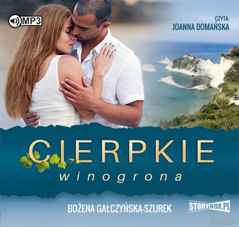 Cierpkie winogrona - Bożena Gałczyńska-Szurek [AUDIOBOOK]