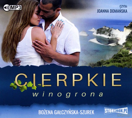 Cierpkie winogrona - Bożena Gałczyńska-Szurek [AUDIOBOOK]