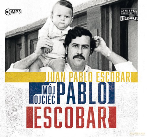 Mój ojciec Pablo Escobar - Juan Pablo Escobar [AUDIOBOOK]