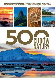500 cudów natury [KSIĄŻKA]