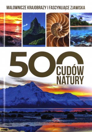 500 cudów natury [KSIĄŻKA]