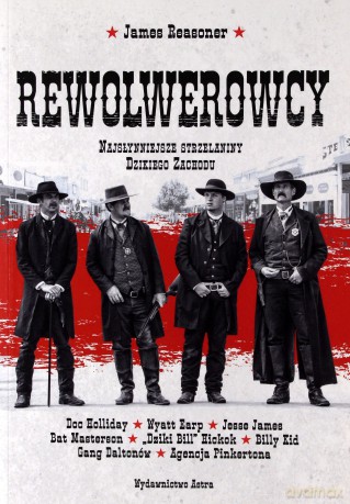 Rewolwerowcy. Najsłynniejsze strzelaniny Dzikiego Zachodu - James Reasoner [KSIĄŻKA]