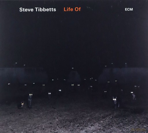 Steve Tibbets: Life Of [CD]