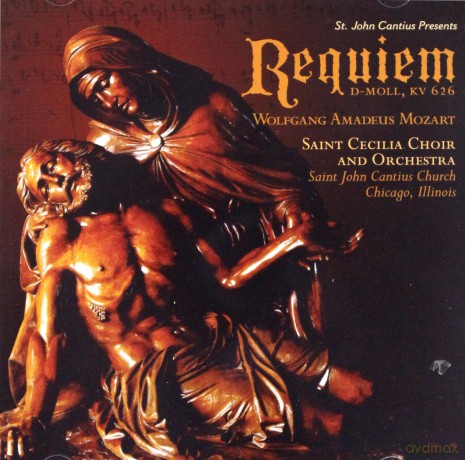 St. John Cantius Choir and Orc: St. John Cantius presents Mozart: Requiem [CD]