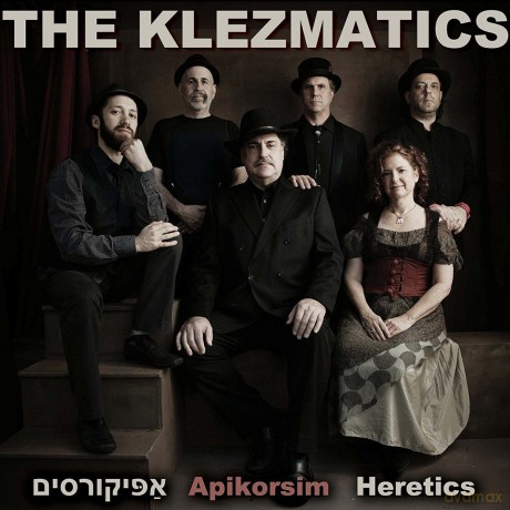 The Klezmatics: Apikorsim Heretics (digipack) [CD]
