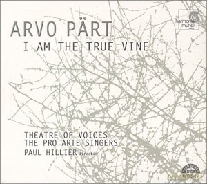Arvo Part: I Am the True Vine Theatre Of Voices Hillier [CD]
