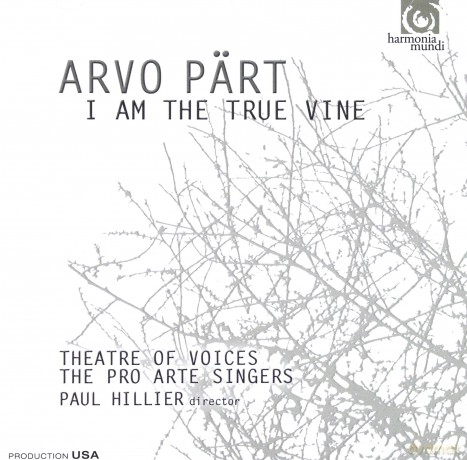 Arvo Part: I Am the True Vine Theatre Of Voices Hillier [CD]