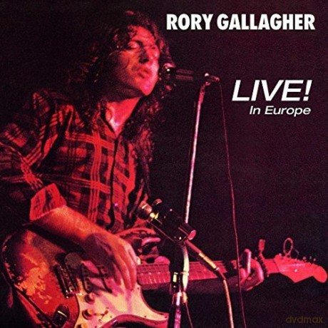 Rory Gallagher: Live! In Europe (Remastered) [CD]