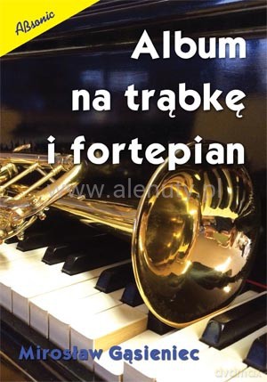 Album na trąbkę i fortepian - Mirosław Gąsieniec [KSIĄŻKA]