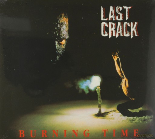 Last Crack: Burning Time + Bonusy (Reedycja) (digipack) [CD]