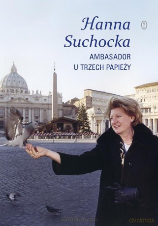 Ambasador u trzech papieży - Hanna Suchocka [KSIĄŻKA]