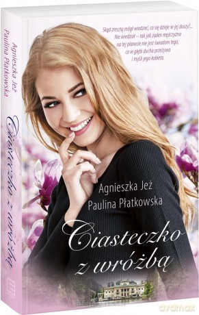 Ciasteczko z wróżbą - Agnieszka Jeż, Paulina Płatkowska [KSIĄŻKA]
