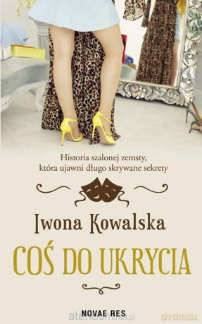 Coś do ukrycia - Iwona Kowalska [KSIĄŻKA]