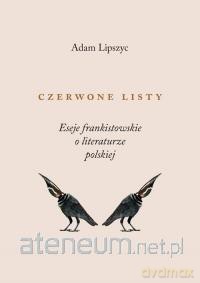 Czerwone listy. Eseje frankistowskie - Adam Lipszyc [KSIĄŻKA]