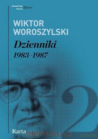 Dzienniki (Tom 2) 1983-1987 - Wiktor Woroszylski [KSIĄŻKA]